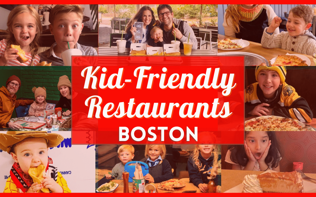 Kid Friendly Restaurants Boston – 40 Fun and Best Family Restaurants Near You