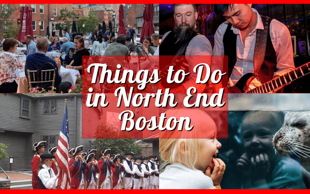 From Cannoli to History: Things to Do in North End Boston