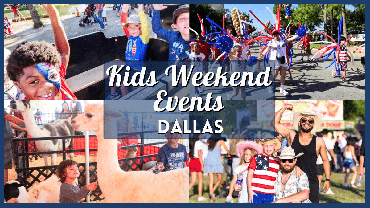 Top Kids Events in Dallas July 4-6, 2025